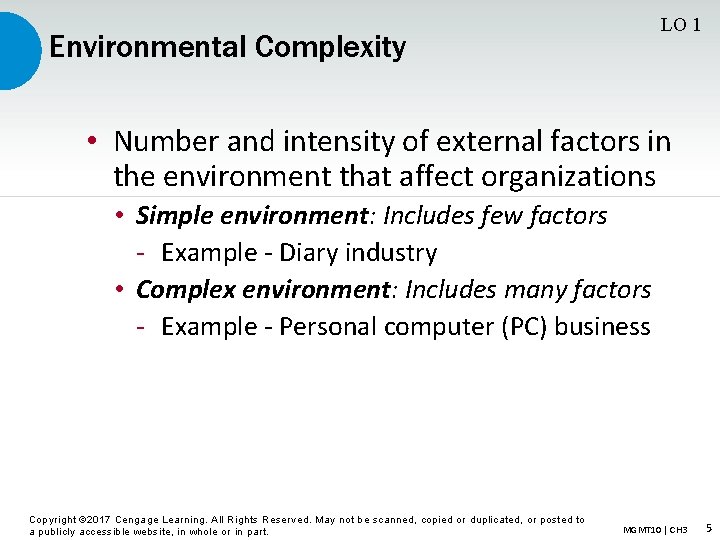 LO 1 Environmental Complexity • Number and intensity of external factors in the environment