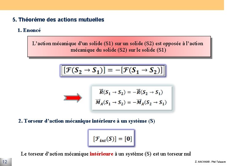 5. Théorème des actions mutuelles 1. Enoncé L’action mécanique d’un solide (S 1) sur