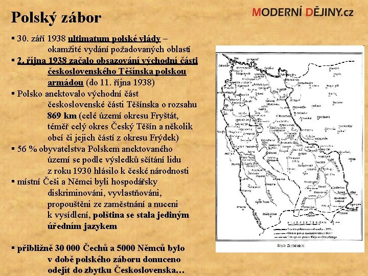 Polský zábor § 30. září 1938 ultimatum polské vlády – okamžité vydání požadovaných oblastí