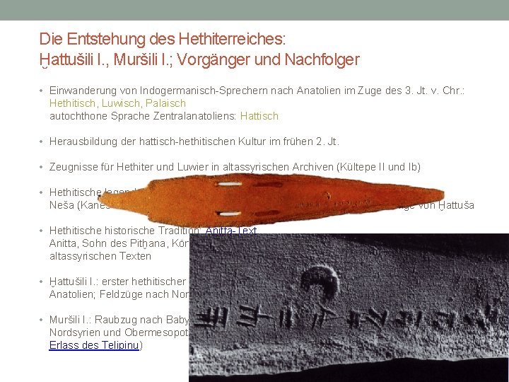 Die Entstehung des Hethiterreiches: Ḫattušili I. , Muršili I. ; Vorgänger und Nachfolger •