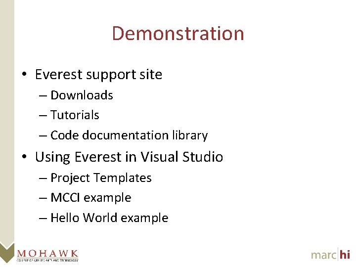 Demonstration • Everest support site – Downloads – Tutorials – Code documentation library •