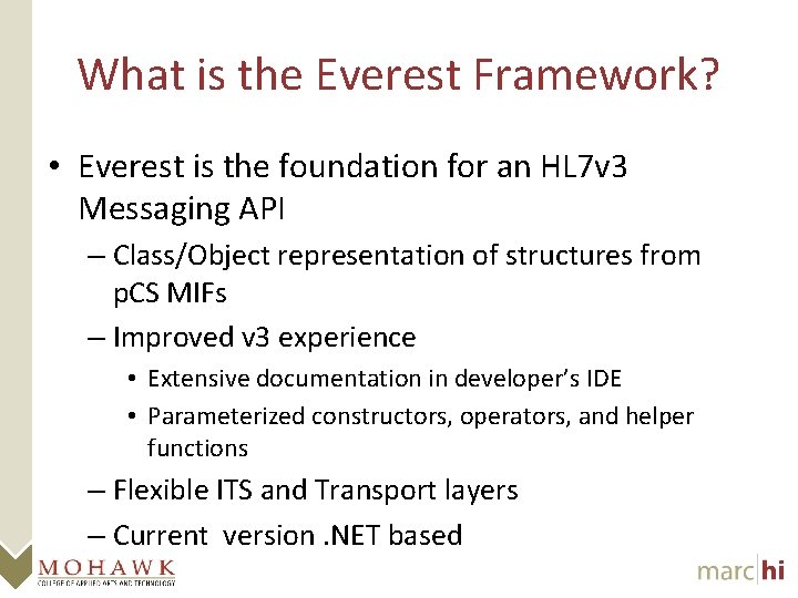 What is the Everest Framework? • Everest is the foundation for an HL 7