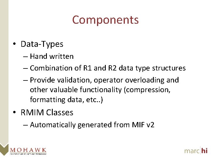 Components • Data-Types – Hand written – Combination of R 1 and R 2