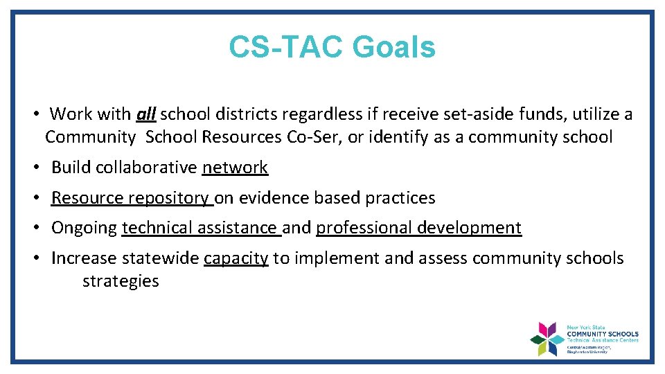 CS-TAC Goals • Work with all school districts regardless if receive set-aside funds, utilize