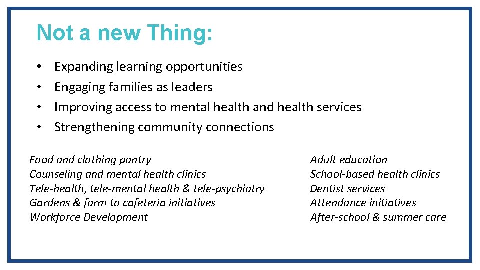 Not a new Thing: • • Expanding learning opportunities Engaging families as leaders Improving