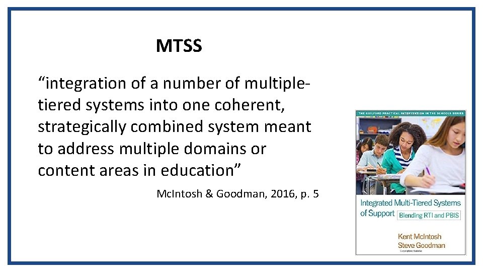 MTSS “integration of a number of multipletiered systems into one coherent, strategically combined system