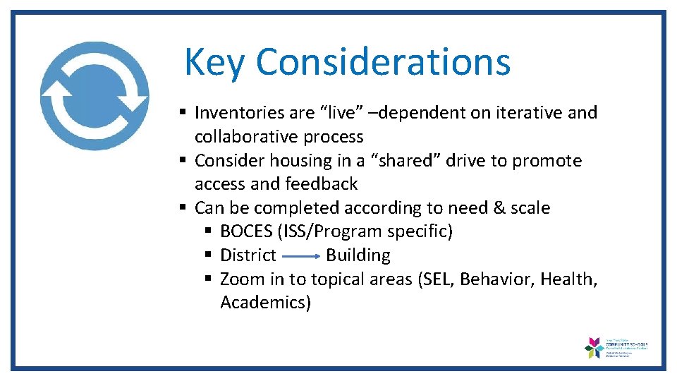 Key Considerations § Inventories are “live” –dependent on iterative and collaborative process § Consider