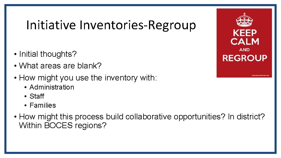 Initiative Inventories-Regroup • Initial thoughts? • What areas are blank? • How might you