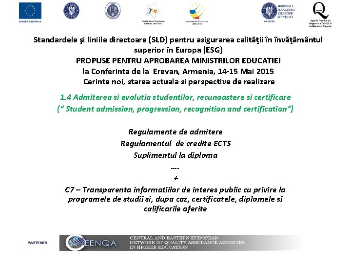 Standardele şi liniile directoare (SLD) pentru asigurarea calităţii în învăţământul superior în Europa (ESG)