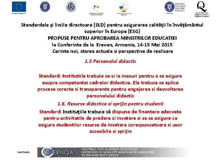 Standardele şi liniile directoare (SLD) pentru asigurarea calităţii în învăţământul superior în Europa (ESG)