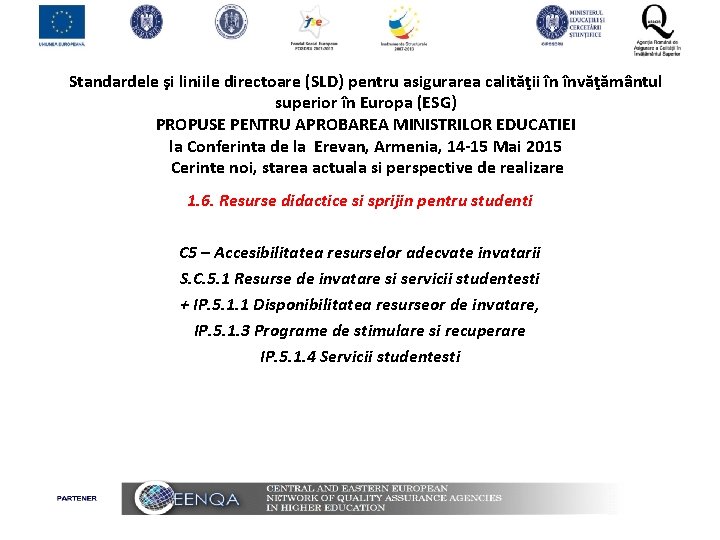 Standardele şi liniile directoare (SLD) pentru asigurarea calităţii în învăţământul superior în Europa (ESG)
