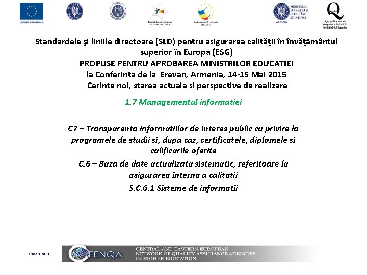 Standardele şi liniile directoare (SLD) pentru asigurarea calităţii în învăţământul superior în Europa (ESG)