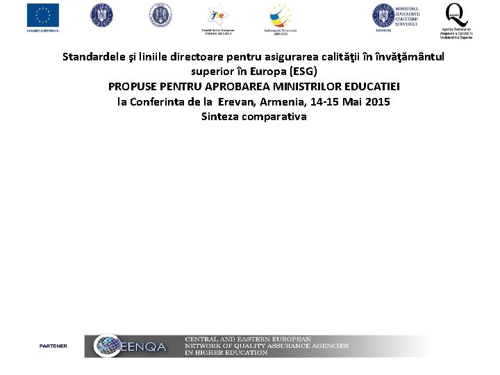 Standardele şi liniile directoare pentru asigurarea calităţii în învăţământul superior în Europa (ESG) PROPUSE