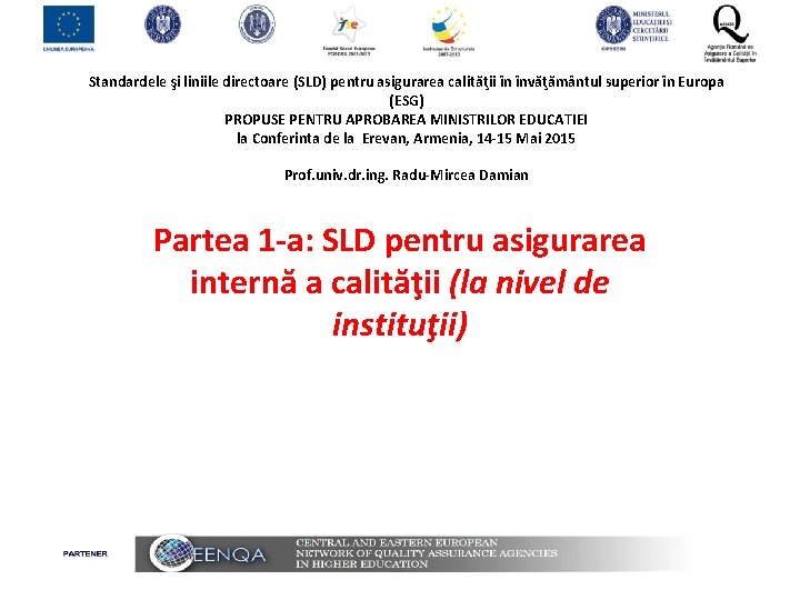 Standardele şi liniile directoare (SLD) pentru asigurarea calităţii în învăţământul superior în Europa (ESG)