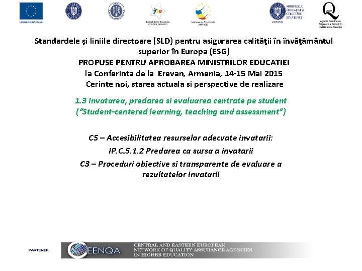 Standardele şi liniile directoare (SLD) pentru asigurarea calităţii în învăţământul superior în Europa (ESG)