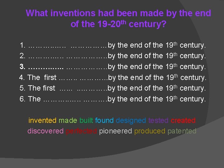 What inventions had been made by the end of the 19 -20 th century?