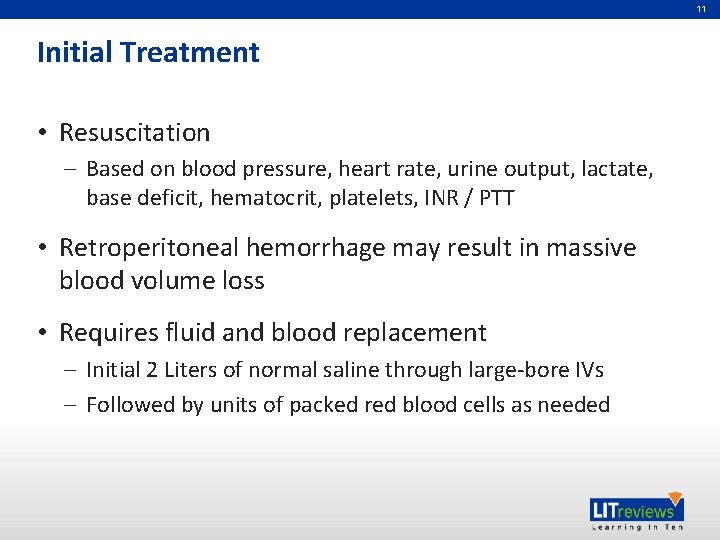 11 Initial Treatment • Resuscitation – Based on blood pressure, heart rate, urine output, 11 Initial Treatment • Resuscitation – Based on blood pressure, heart rate, urine output,