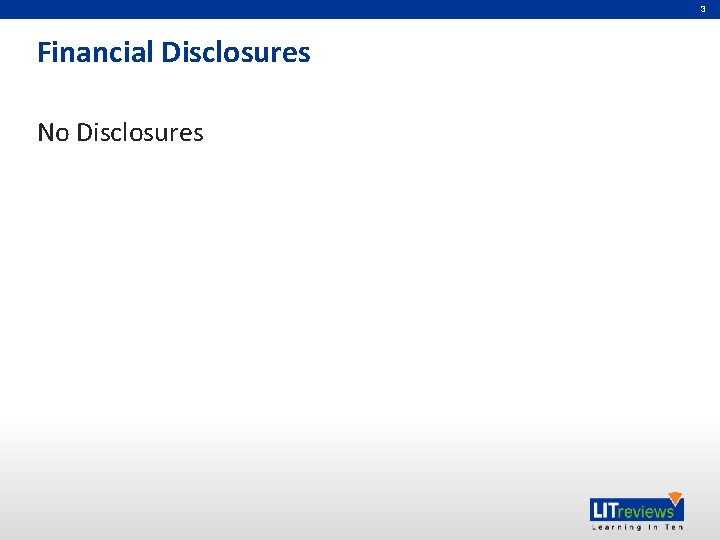 3 Financial Disclosures No Disclosures 3 Financial Disclosures No Disclosures