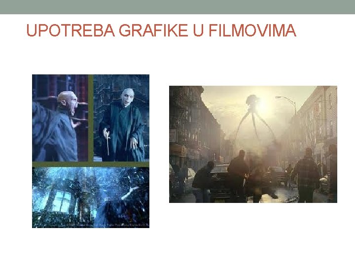 UPOTREBA GRAFIKE U FILMOVIMA UPOTREBA GRAFIKE U FILMOVIMA