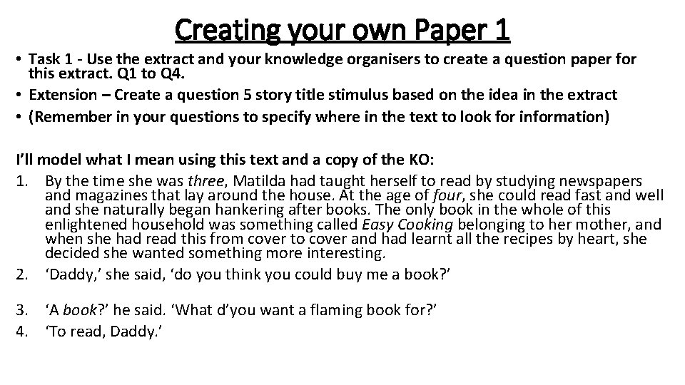 Creating your own Paper 1 • Task 1 - Use the extract and your