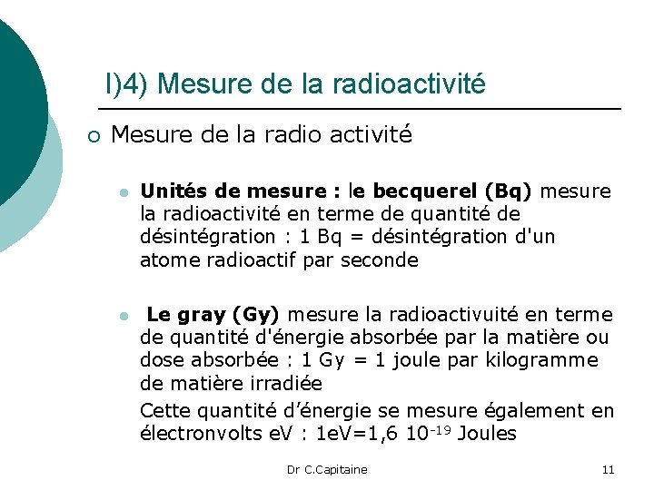 I)4) Mesure de la radioactivité ¡ Mesure de la radio activité l Unités de