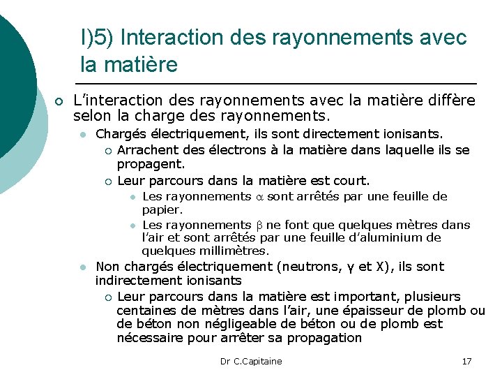 I)5) Interaction des rayonnements avec la matière ¡ L’interaction des rayonnements avec la matière