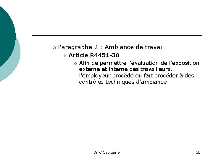 ¡ Paragraphe 2 : Ambiance de travail l Article R 4451 -30 ¡ Afin