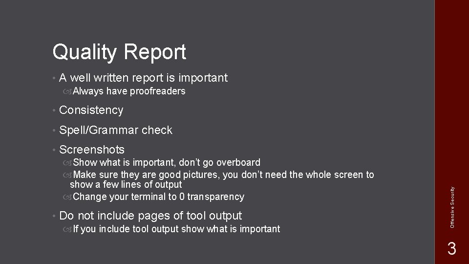 Quality Report • A well written report is important • Consistency • Spell/Grammar check