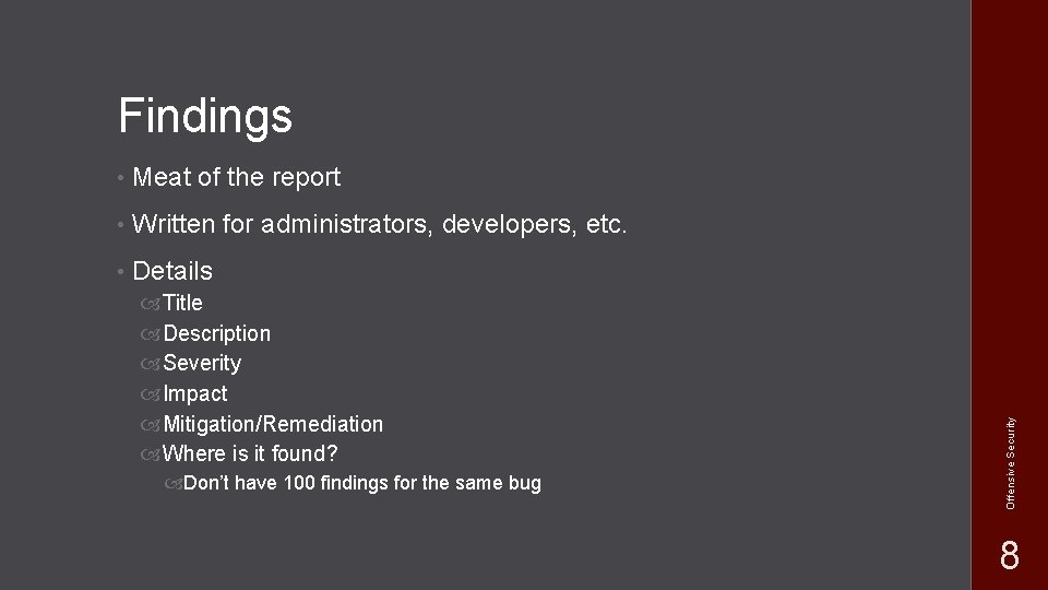  • Meat of the report • Written for administrators, developers, etc. • Details