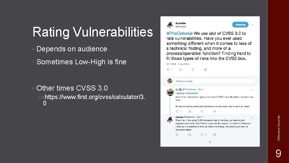 Rating Vulnerabilities • Depends on audience • Sometimes Low-High is fine • Other times