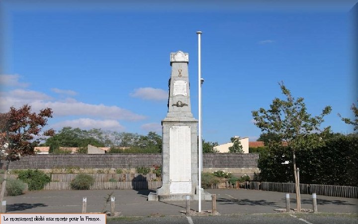 Le monument dédié aux morts pour la France. 