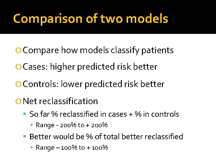 Comparison of two models Compare how models classify patients Cases: higher predicted risk better