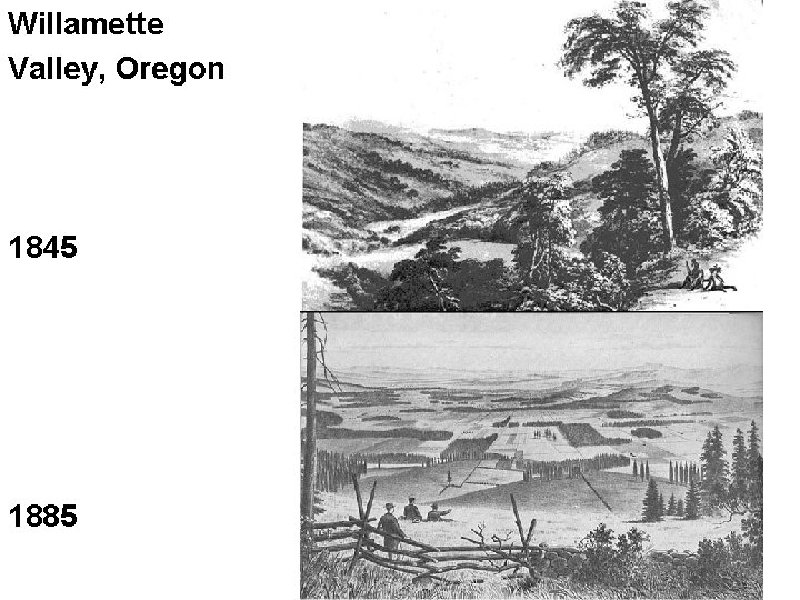 Willamette Valley, Oregon 1845 1885 Willamette Valley, Oregon 1845 1885