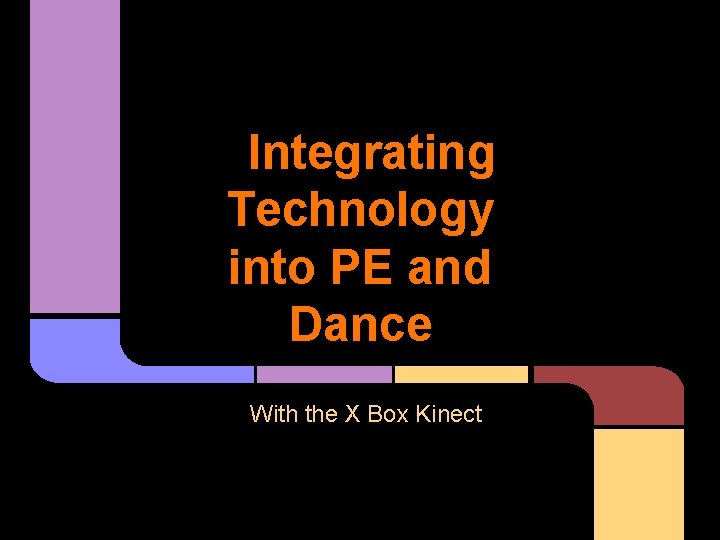 Integrating Technology into PE and Dance With the X Box Kinect 
