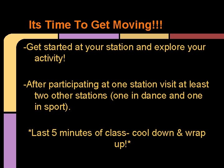 Its Time To Get Moving!!! -Get started at your station and explore your activity!