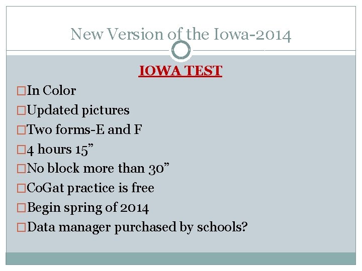 New Version of the Iowa-2014 IOWA TEST �In Color �Updated pictures �Two forms-E and