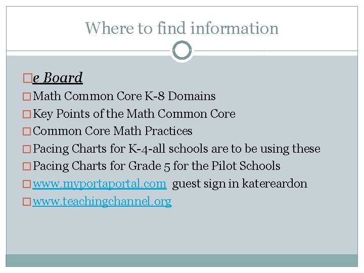 Where to find information �e Board � Math Common Core K-8 Domains � Key