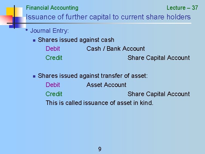Financial Accounting Lecture – 37 Issuance of further capital to current share holders •