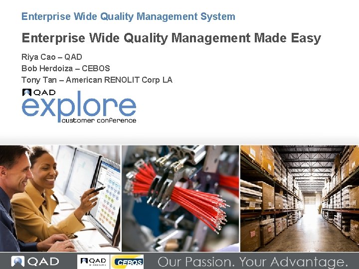 Enterprise Wide Quality Management System Enterprise Wide Quality Management Made Easy Riya Cao –