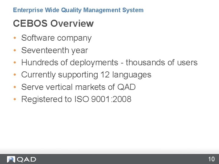 Enterprise Wide Quality Management System CEBOS Overview • • • Software company Seventeenth year