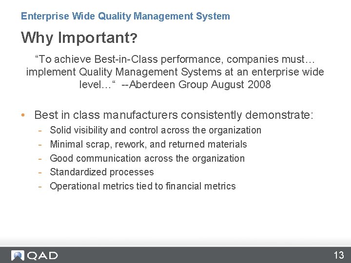 Enterprise Wide Quality Management System Why Important? “To achieve Best-in-Class performance, companies must… implement