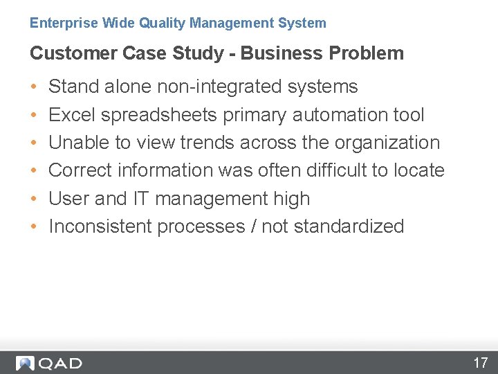 Enterprise Wide Quality Management System Customer Case Study - Business Problem • • •