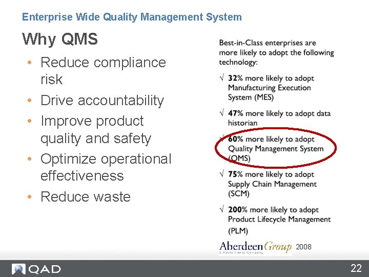 Enterprise Wide Quality Management System Why QMS • Reduce compliance risk • Drive accountability