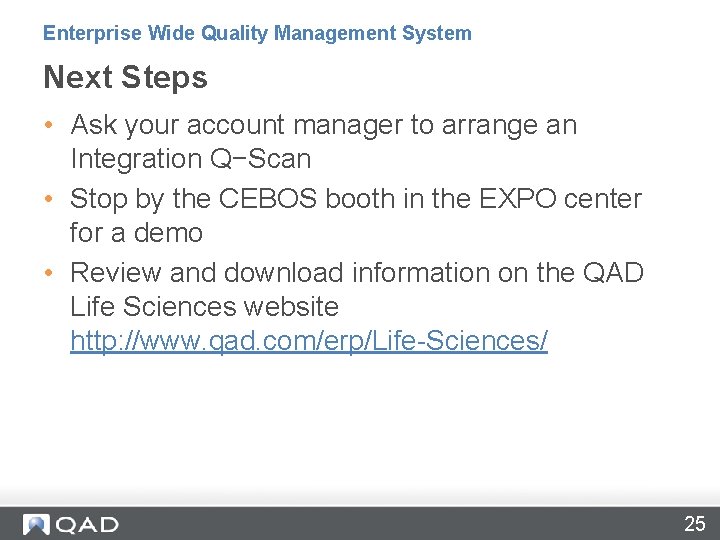 Enterprise Wide Quality Management System Next Steps • Ask your account manager to arrange