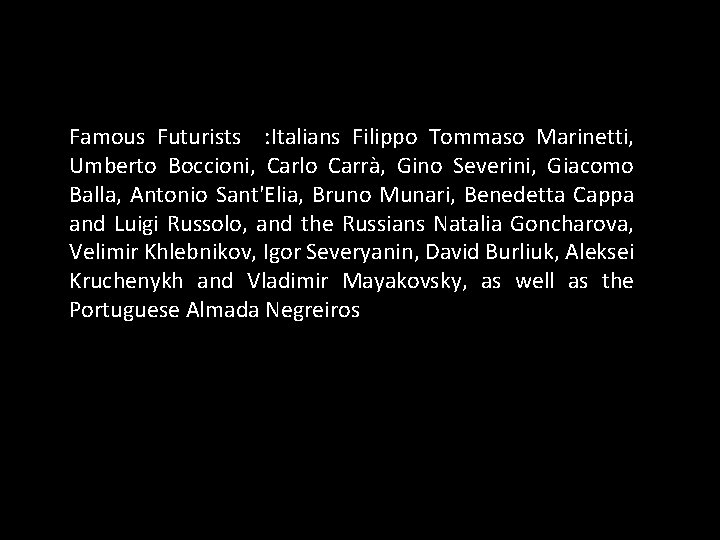 Famous Futurists : Italians Filippo Tommaso Marinetti, Umberto Boccioni, Carlo Carrà, Gino Severini, Giacomo