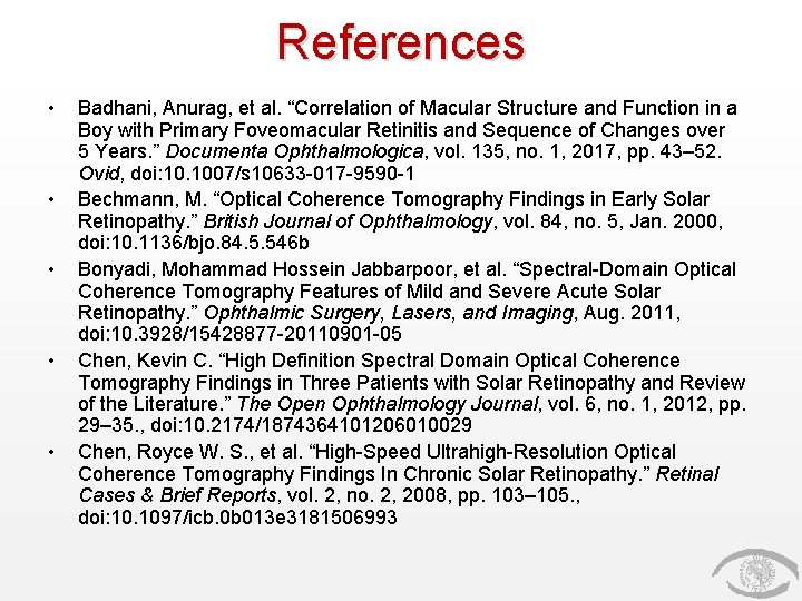 References • • • Badhani, Anurag, et al. “Correlation of Macular Structure and Function