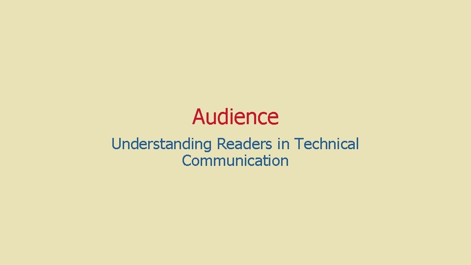 Audience Understanding Readers in Technical Communication 