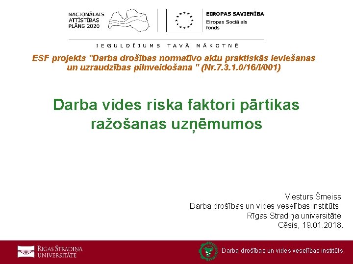 ESF projekts "Darba drošības normatīvo aktu praktiskās ieviešanas un uzraudzības pilnveidošana " (Nr. 7.