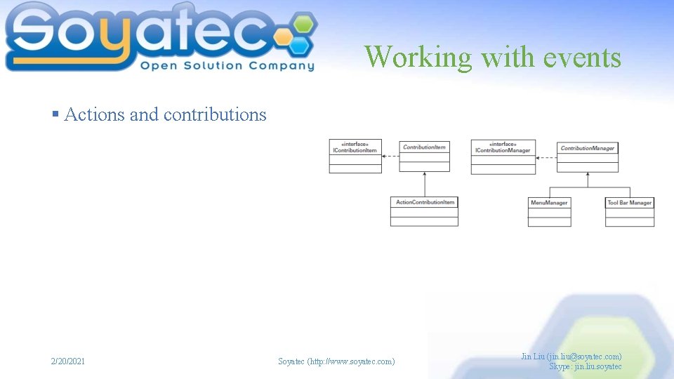 Working with events § Actions and contributions 2/20/2021 Soyatec (http: //www. soyatec. com) Jin