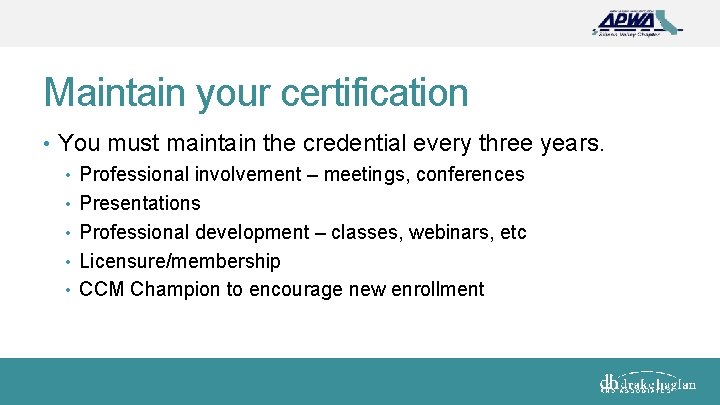 Maintain your certification • You must maintain the credential every three years. • Professional